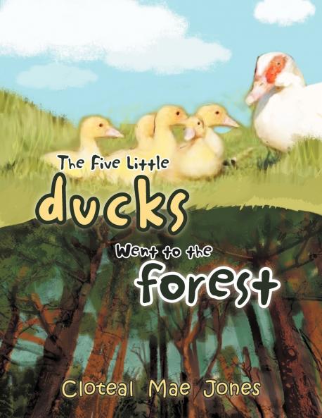 The Five Little Ducks Went to the Forest