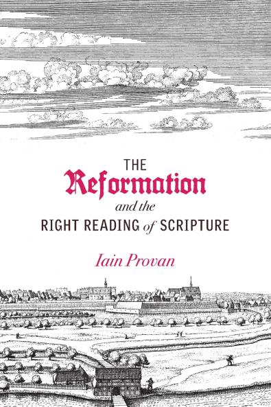 Reformation and the Right Reading of Scripture
