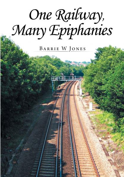 ONE RAILWAY MANY EPIPHANIES