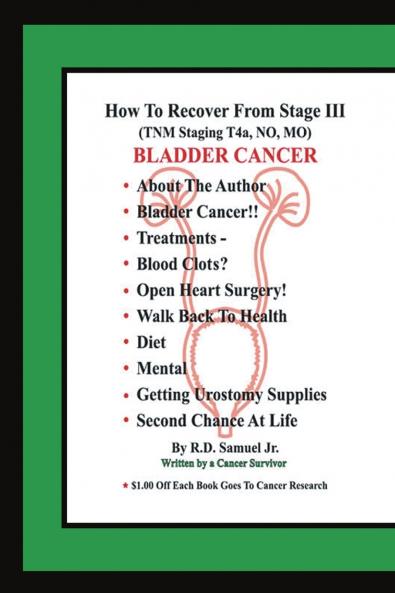 HOW TO RECOVER FROM STAGE III (TNM STAGING T4A NO MO) BLADDER CANCER