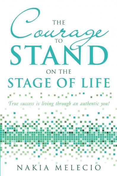 The Courage to Stand On the Stage of Life