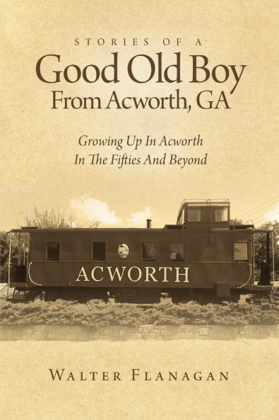 Stories Of A Good Old Boy From Acworth GA