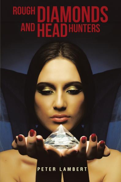 Rough Diamonds and Head Hunters