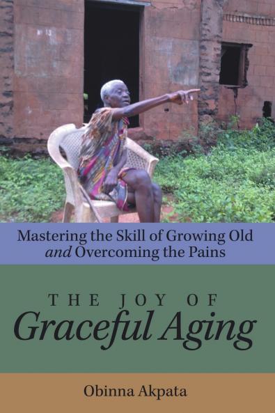 The Joy of Graceful Aging