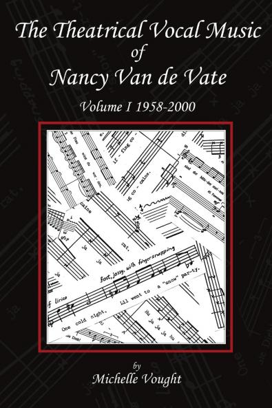 The Theatrical Vocal Music of Nancy Van de Vate