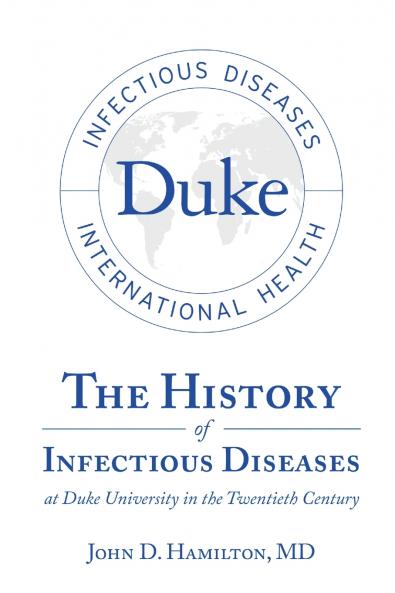 The History of Infectious Diseases At Duke University In the Twentieth Century