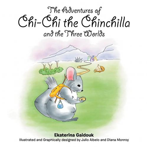 The Adventures of Chi-Chi the Chinchilla and the Three Worlds