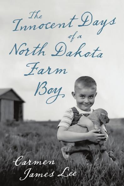 The Innocent Days of a North Dakota Farm Boy
