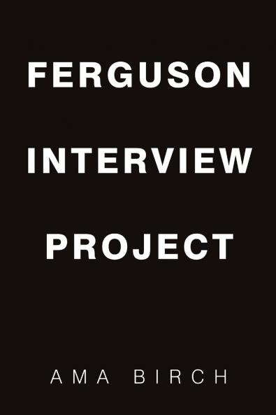 Ferguson Interview Project