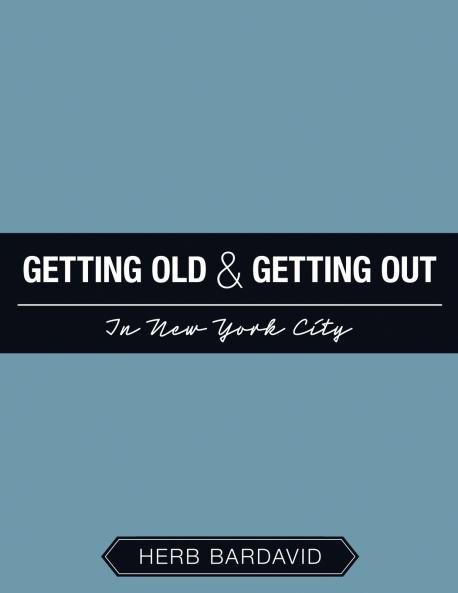 Getting Old & Getting Out In New York City