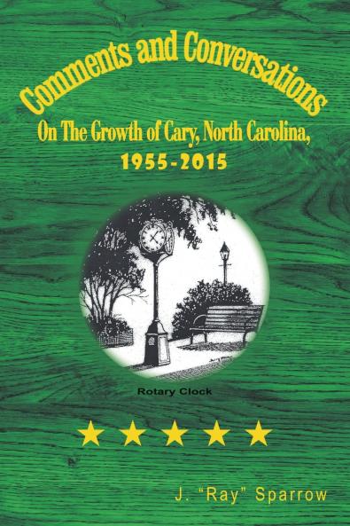 Comments and Conversations On The Growth of Cary North Carolina 1955-2015