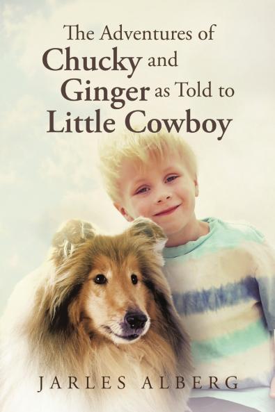 The Adventures of Chucky and Ginger as Told to Little Cowboy