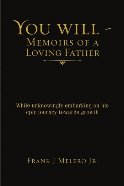 You Will - Memoirs of a Loving Father