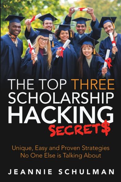 The Top Three Scholarship Hacking Secrets