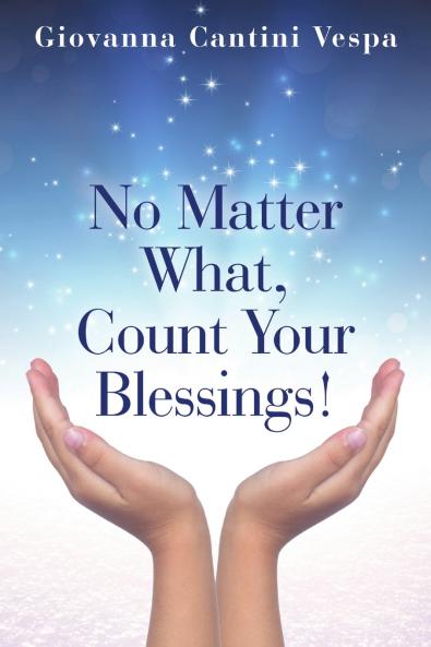 No Matter What Count Your Blessings!