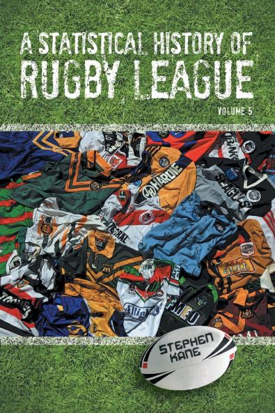 A Statistical History of Rugby League - Volume V