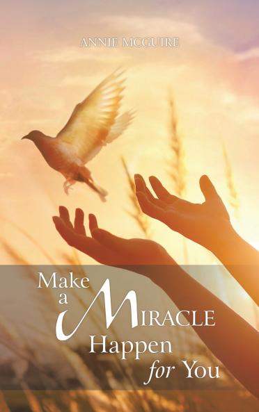 Make a Miracle Happen for You