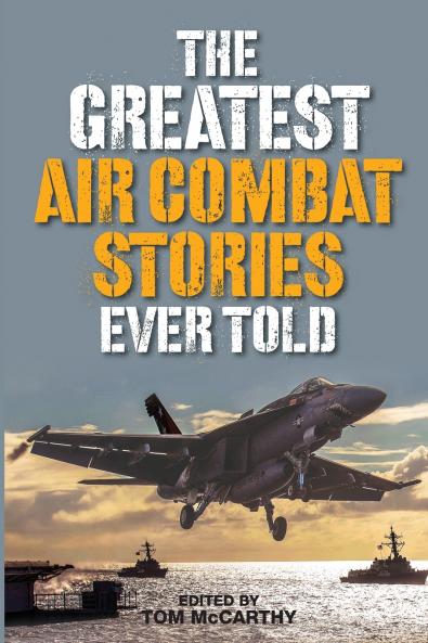 The Greatest Air Combat Stories Ever Told