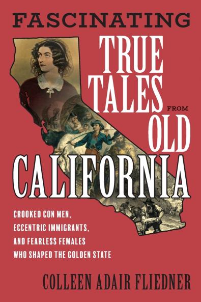 Fascinating True Tales from Old California
