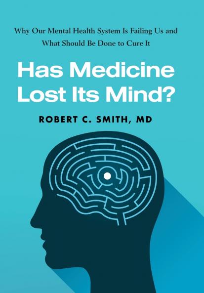 Has Medicine Lost Its Mind?