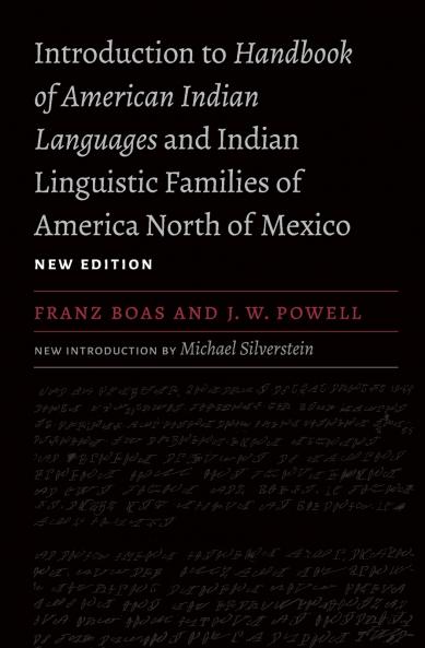 Introduction to Handbook of American Indian Languages and Indian Linguistic Families of America North of Mexico New Edition