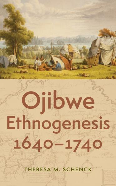 Ojibwe Ethnogenesis 1640-1740