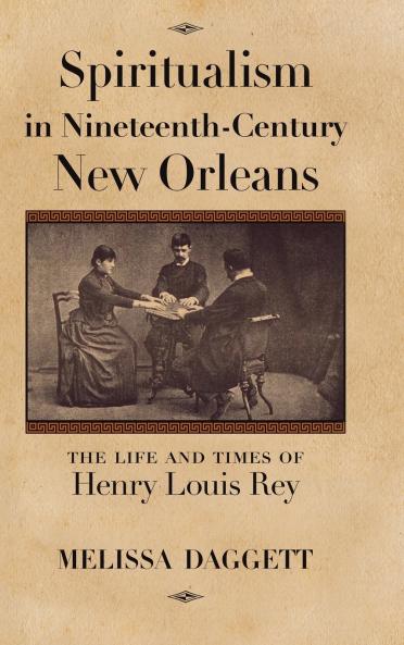Spiritualism in Nineteenth-Century New Orleans