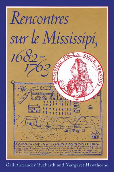 Rencontres Sur Le Mississipi 1682-1763