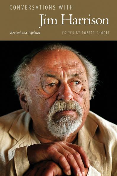Conversations with Jim Harrison Revised and Updated