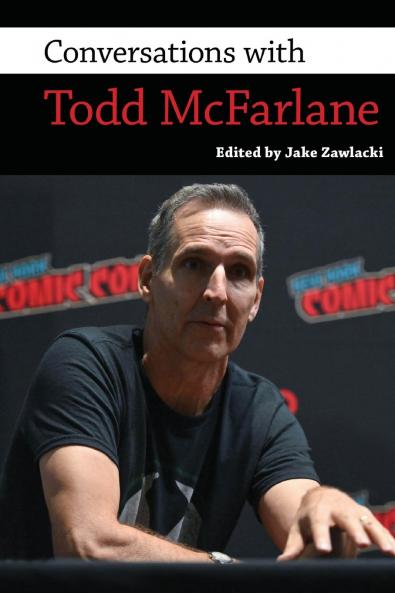 Conversations with Todd McFarlane