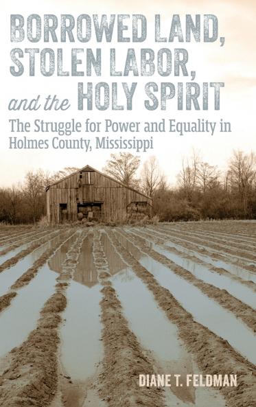 Borrowed Land Stolen Labor and the Holy Spirit