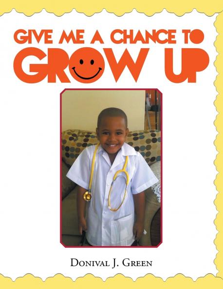 Give Me a Chance to Grow Up
