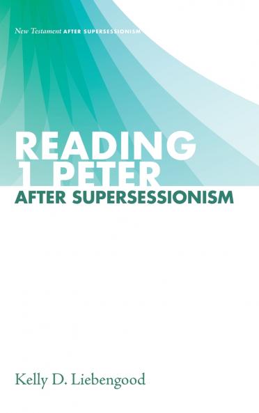 Reading 1 Peter After Supersessionism