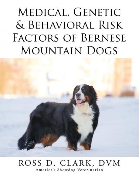 Medical Genetic & Behavioral Risk Factors of Bernese Mountain Dogs
