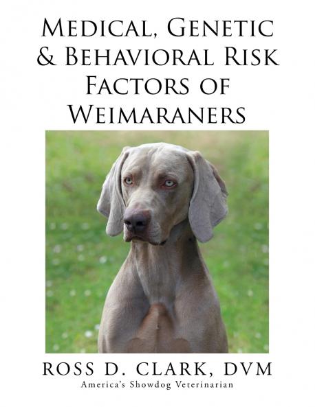 Medical Genetic & Behavioral Risk Factors of Weimaraners