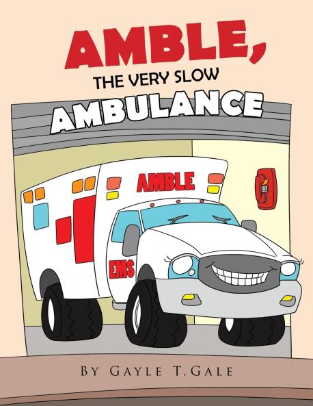 AMBLE THE VERY SLOW AMBULANCE
