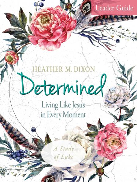 Determined - Women's Bible Study Leader Guide