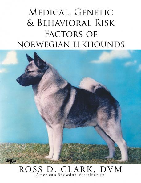 Medical Genetic & Behavioral Risk Factors of Norwegian Elkhounds
