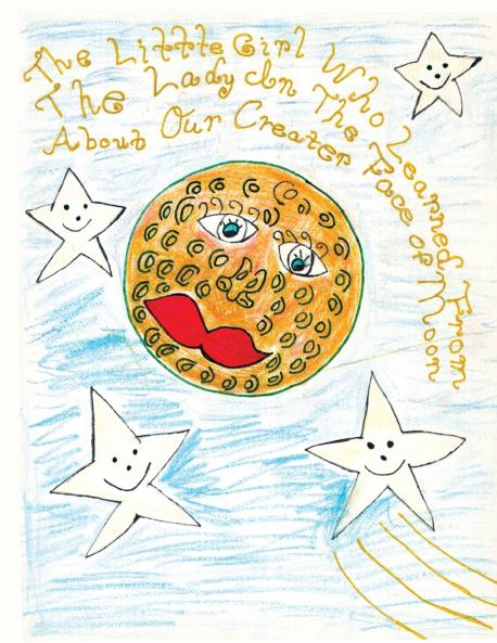 The Little Girl Who Learned From The Lady In The Face of The Moon About Our Creator