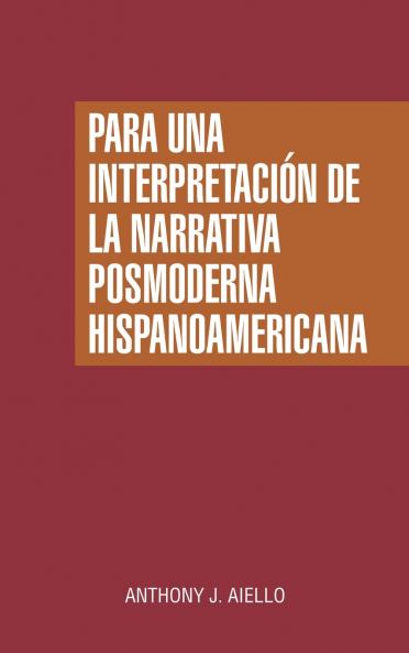 Para una interpretación de la narrativa posmoderna hispanoamericana