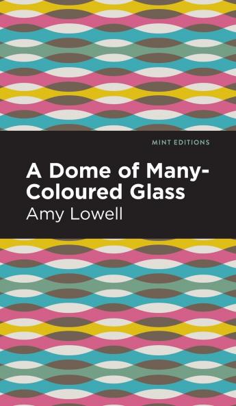 A Dome of Many-Coloured Glass