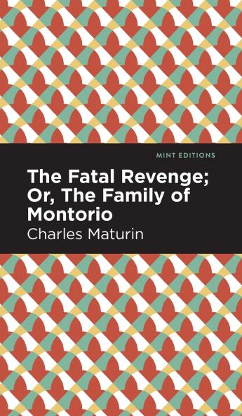 The Fatal Revenge; Or The Family of Montorio