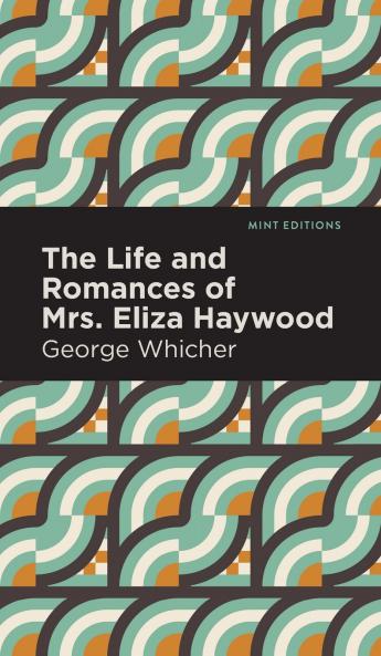 The Life and Romances of Mrs. Eliza Haywood