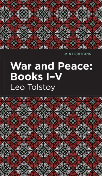 War and Peace Books I - V