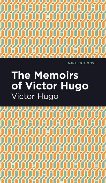 The Memoirs of Victor Hugo