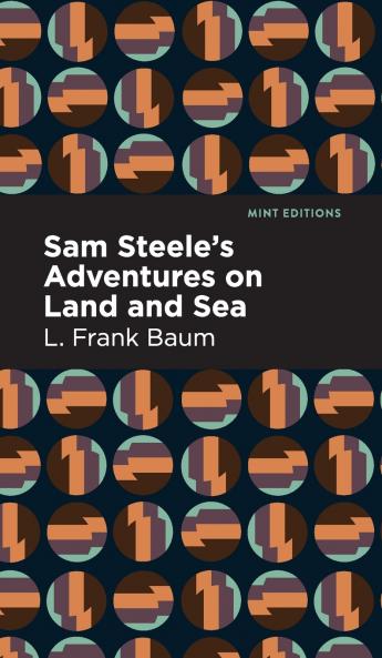 Sam Steele's Adventures on Land and Sea