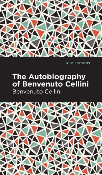 Autobiography of Benvenuto Cellini
