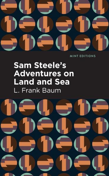 Sam Steele's Adventures on Land and Sea