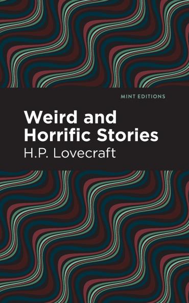 Weird and Horrific Stories