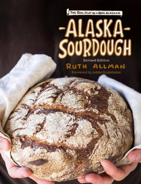Alaska Sourdough Revised Edition